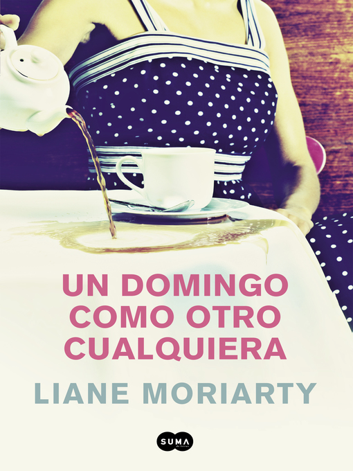 Title details for Un domingo como otro cualquiera by Liane Moriarty - Available